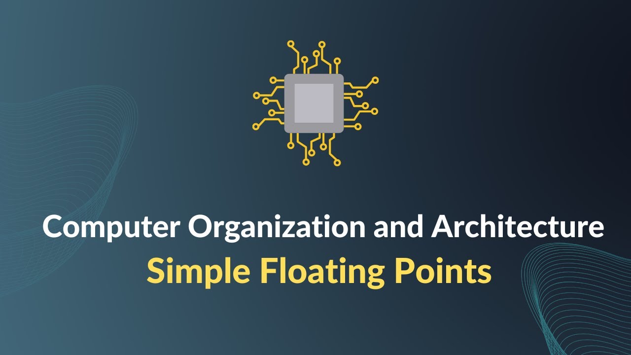 Computer Organization and Architecture - Basic Floating Points