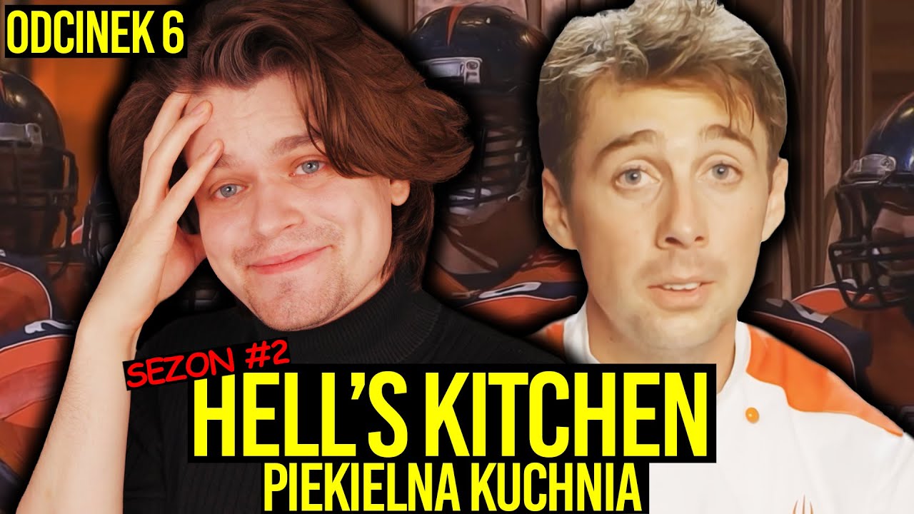 AWIĘC OGLĄDA DRUGI SEZON HELL'S KITCHEN - 🔥 SZÓSTY ODCINEK PIEKIELNEJ KUCHNI 🔥