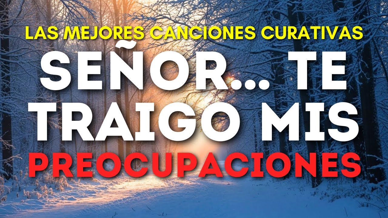 Alabanzas Cristianas para Paz y Descanso | Dios… estoy lleno de preocupaciones | Mañana de Adoración