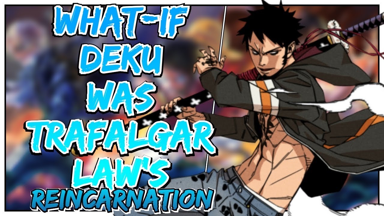 What If Deku Was Trafalgar Law's Reincarnation ft Archimedes Aizen