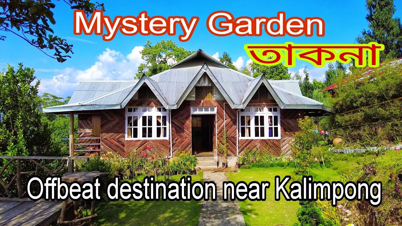 An offbeat destination near Kalimpong | Takna  Mystery Garden | offbeat hill stations in west bengal