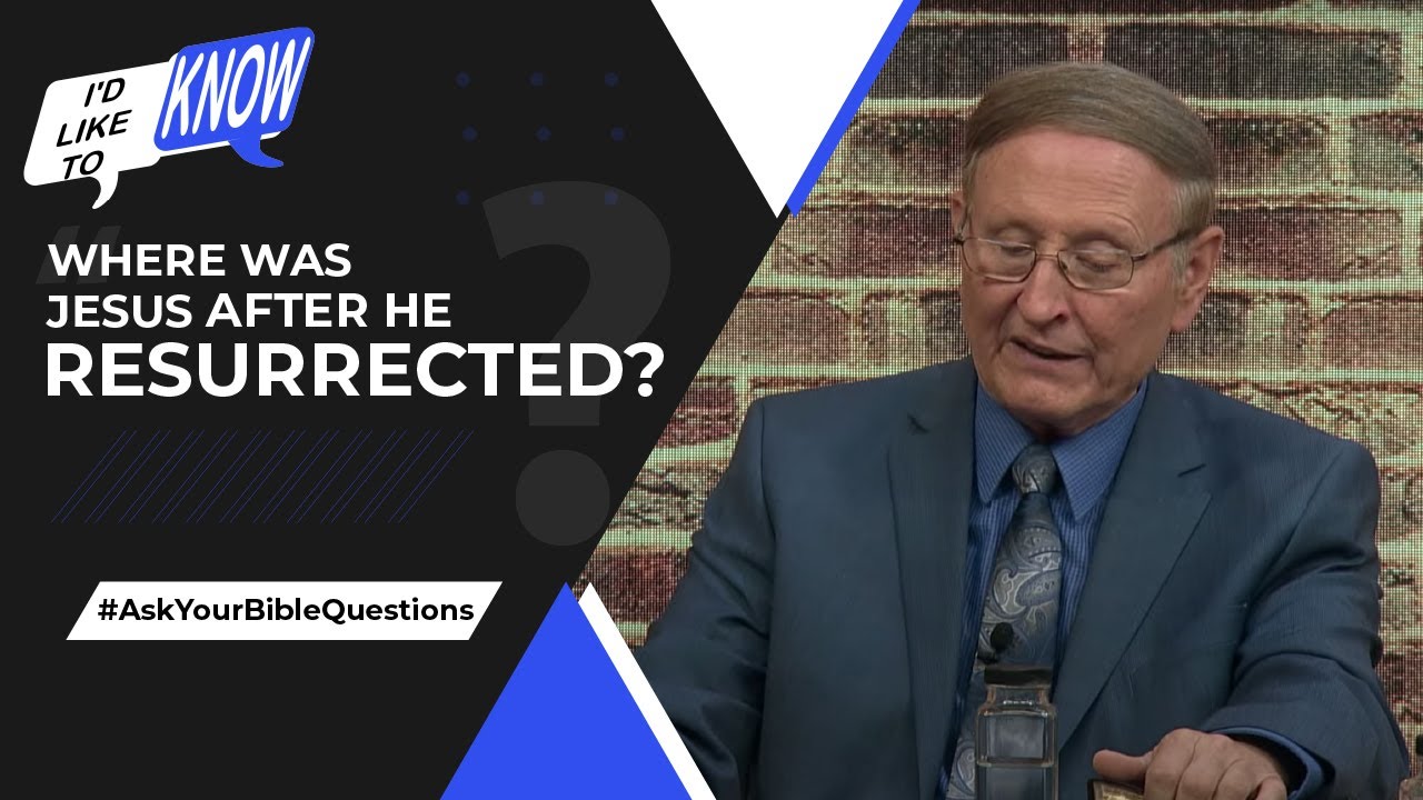 Where Was Jesus After He Resurrected? || I’d Like to Know
