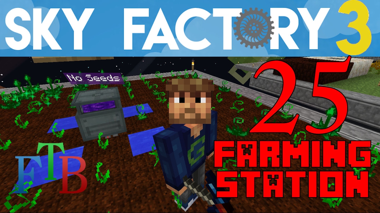 Ep 25 / Farming Station / Sky Factory 3.0 / FTB / Minecraft / Tutorial