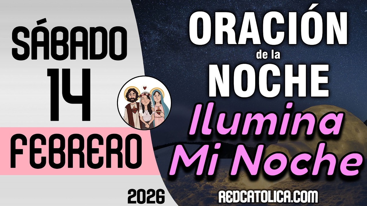 Oracion de la Noche de Hoy Sabado 14 de Febrero - Tiempo De Orar