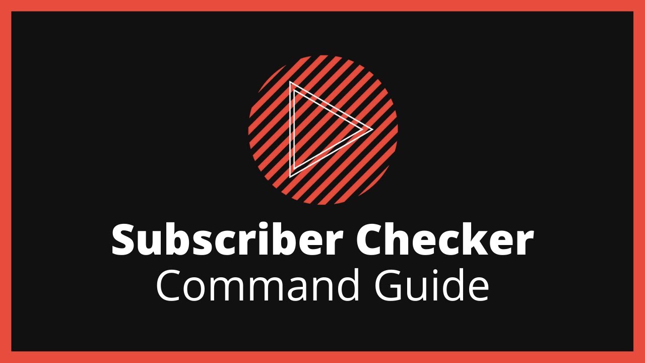(Outdated) Subscriber Checker - Command Guide