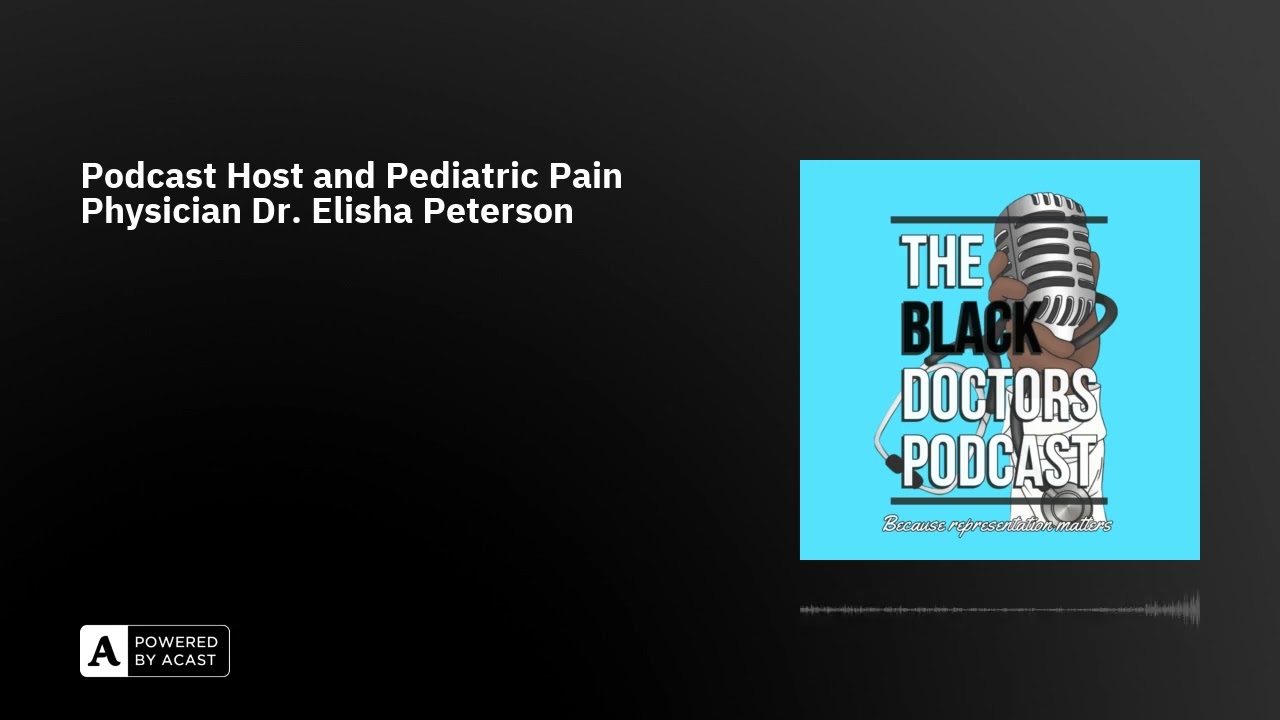 Podcast Host and Pediatric Pain Physician Dr. Elisha Peterson