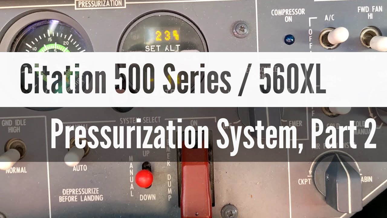 Citation 500 Series / 560XL - Pressurization System Part 2