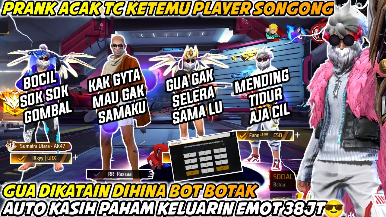 PRANK ACAK TC KETEMU 3 PLAYER SONGONG GUA DIKATAIN BOT BOTAK AUTO KASIH PAHAM KELUARIN EMOT 38JT