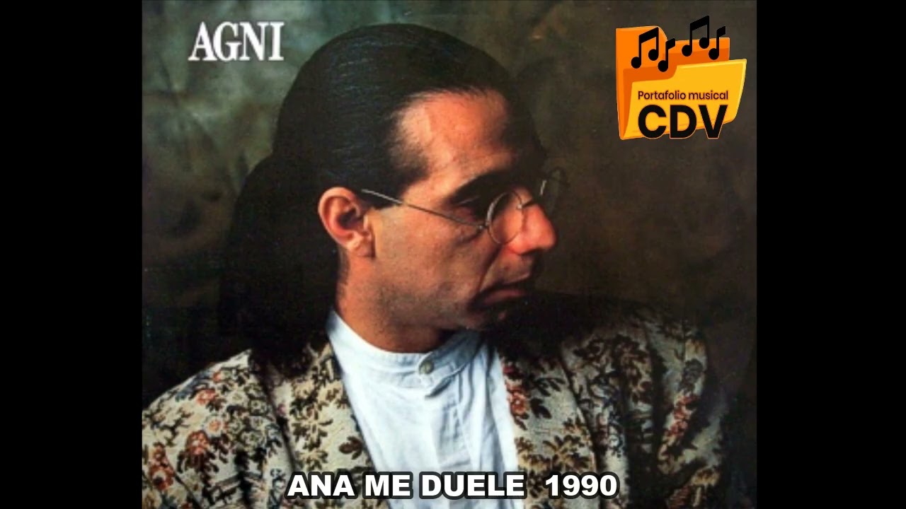 AGNI ANA ME DUELE