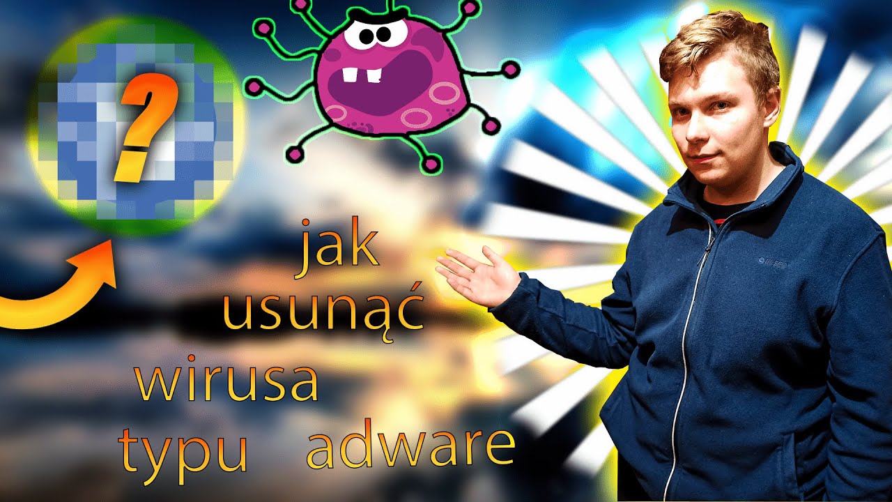 jak usunąć wirusa typu adware