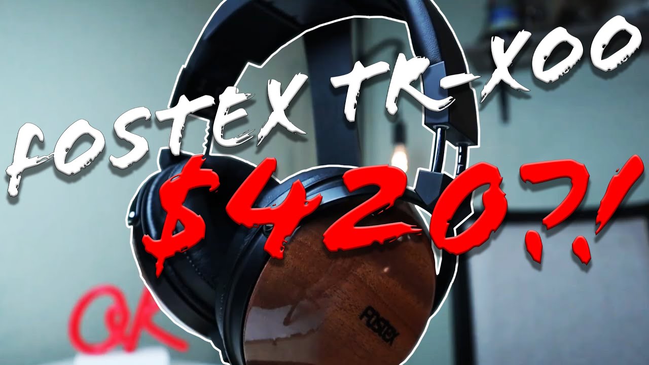 $420 Headphones?! Fostex TR-X00 Review