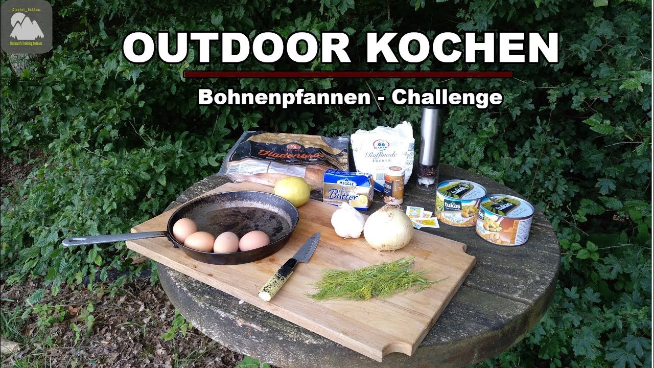 Outdoor Kochen || Bohnenpfannen Challenge || VA für den Kanal Thom & Cookie