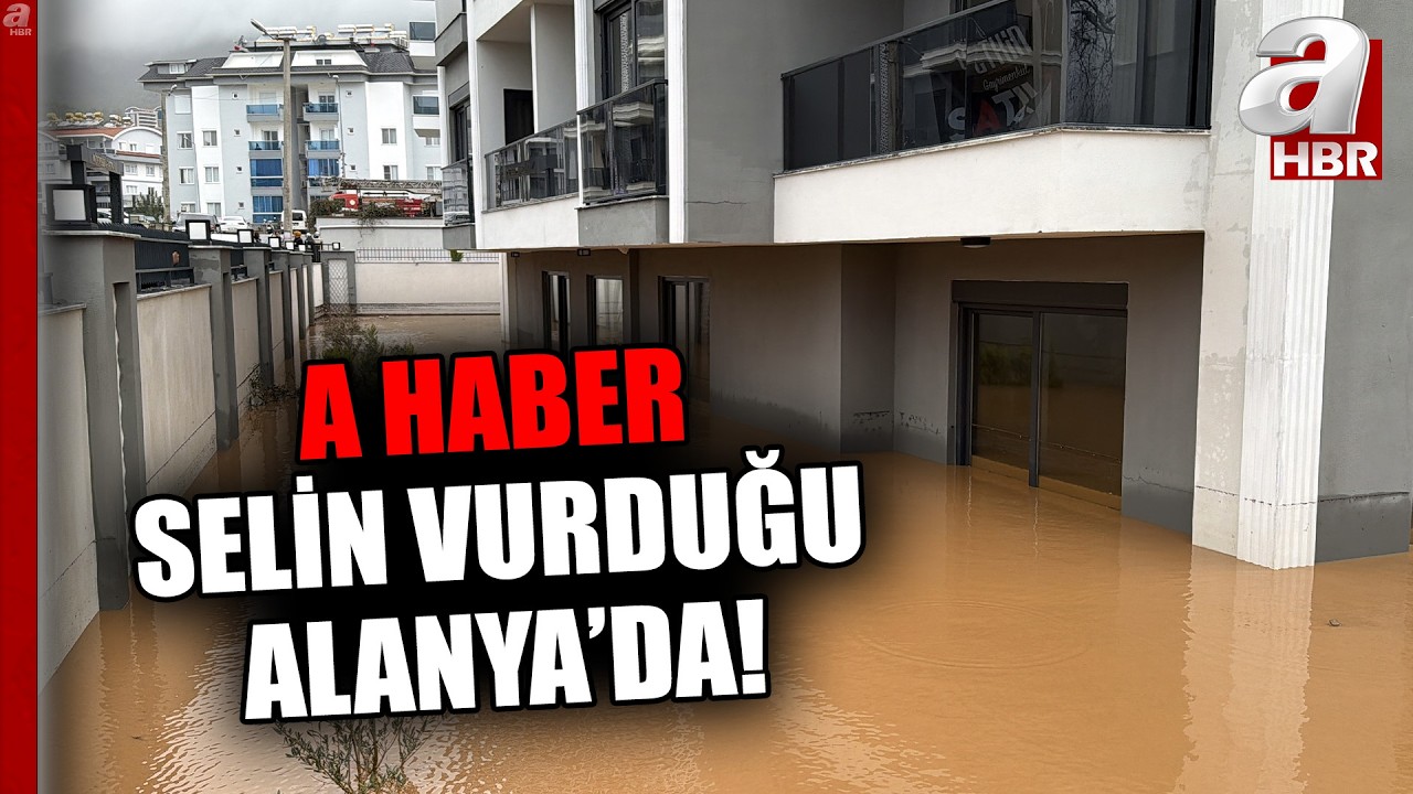 Alanya'da Sağanak Sonrası Su baskını! 2 Mahalle Boşaltıldı! | A Haber