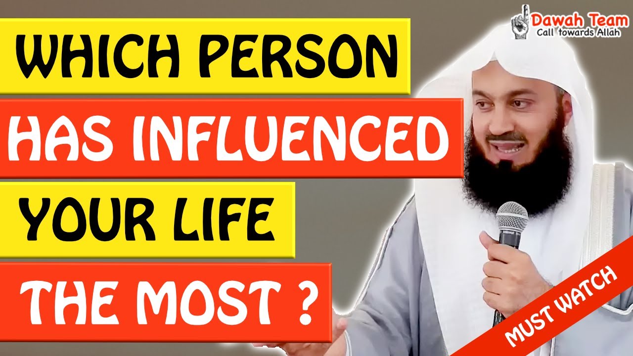 🚨WHICH PERSON HAS INFLUENCED YOUR LIFE THE MOST?🤔 - Mufti Menk