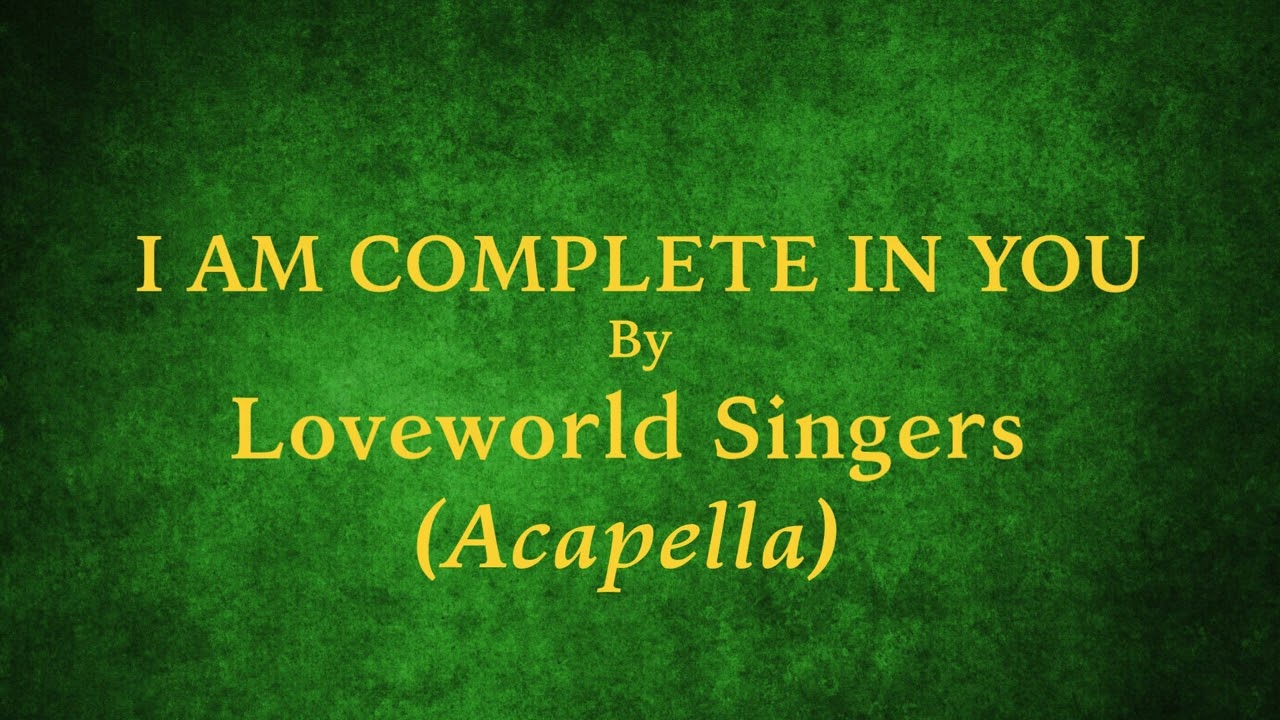 I_AM_COMPLETE_IN_YOU_VOCALS_BY_LOVEWORLD_SINGERS #loveworld #loveworldmusic #loveworldsongs