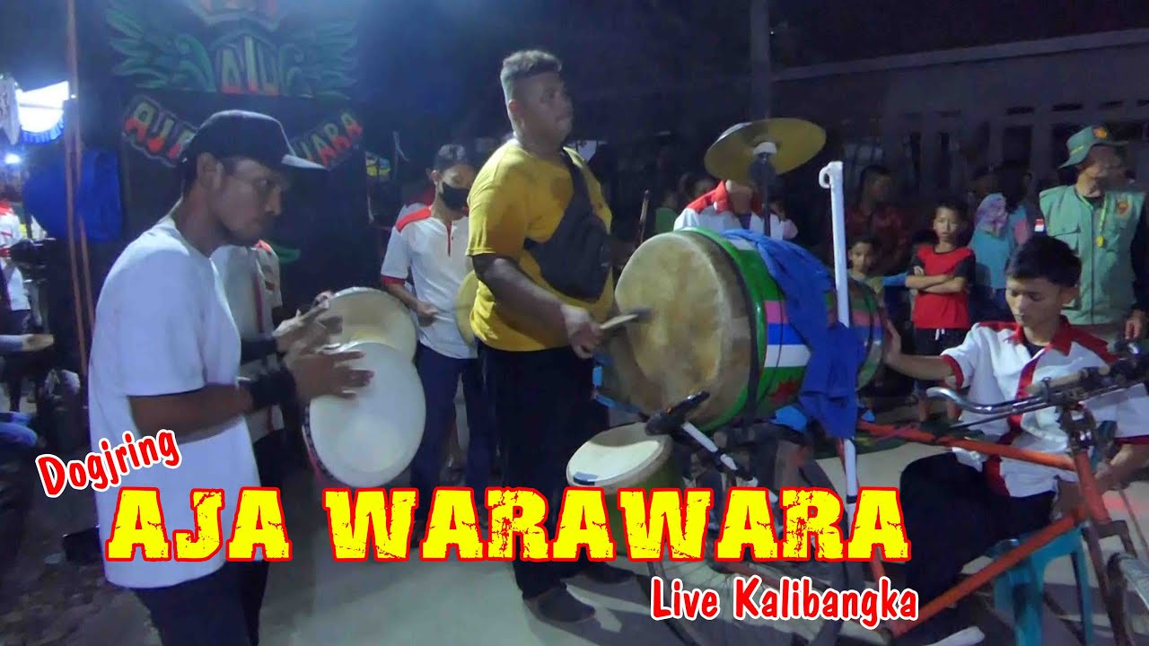 Dogjring AJA WARAWARA Live Kalibangka
