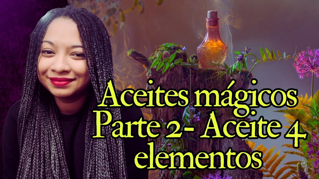 Preparaci&oacute;n aceites m&aacute;gicos o esot&eacute;ricos  parte 2 - Gu&iacute;a para la bruja verde o herbal principiante