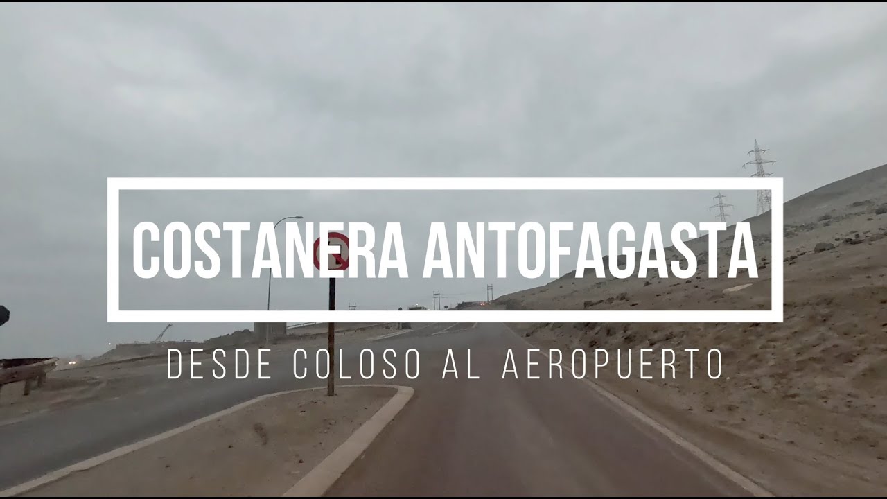 Recorriendo la Costanera de Antofagasta: Desde Puerto Coloso al Aeropuerto Andrés Sabella