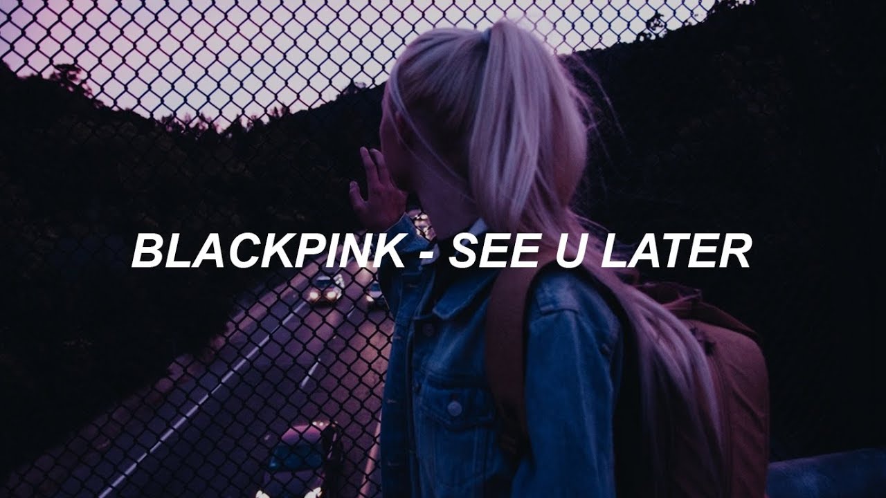 BLACKPINK - ‘SEE U LATER’ Easy Lyrics