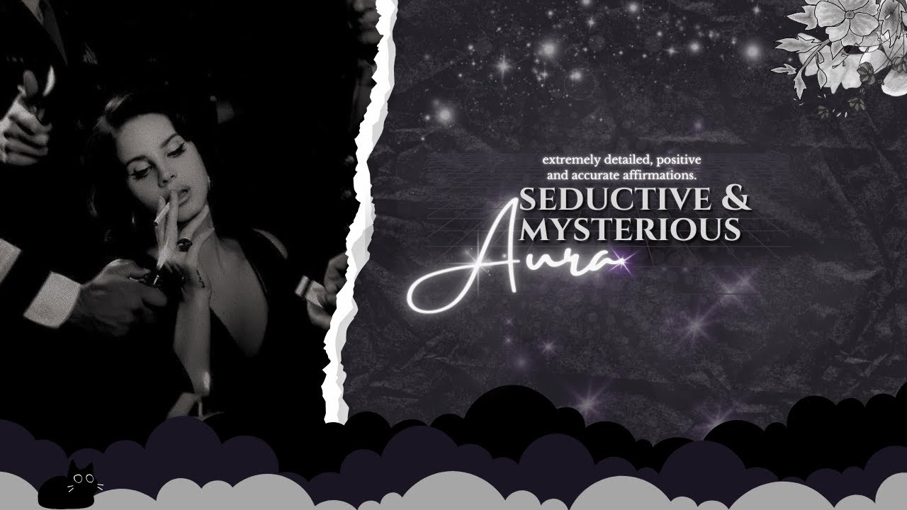 seductive mysterious aura || enormous charm