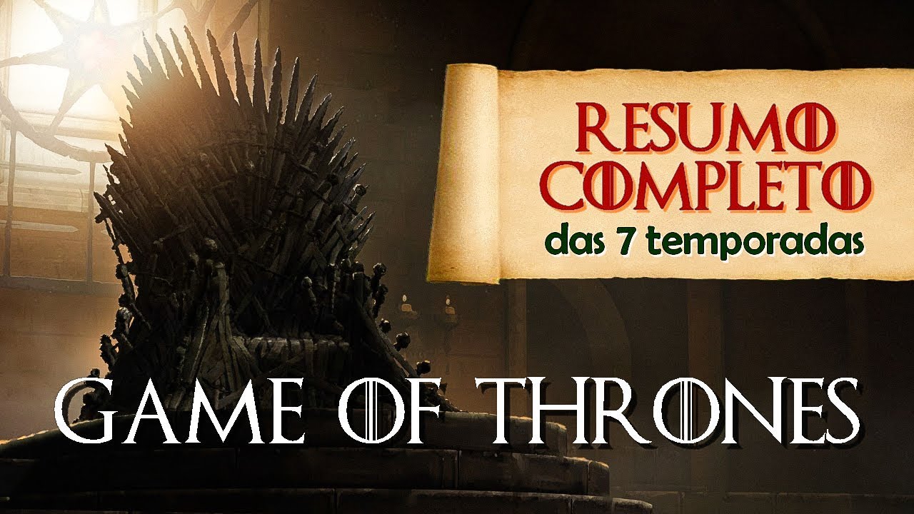 Resum&atilde;o Game of Thrones - 1&ordf; a 7&ordf; temporadas