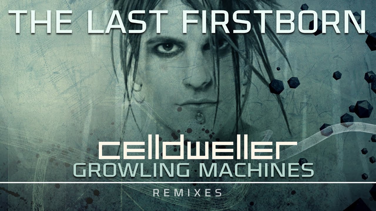 Celldweller - The Last Firstborn (Growling Machines Remix)