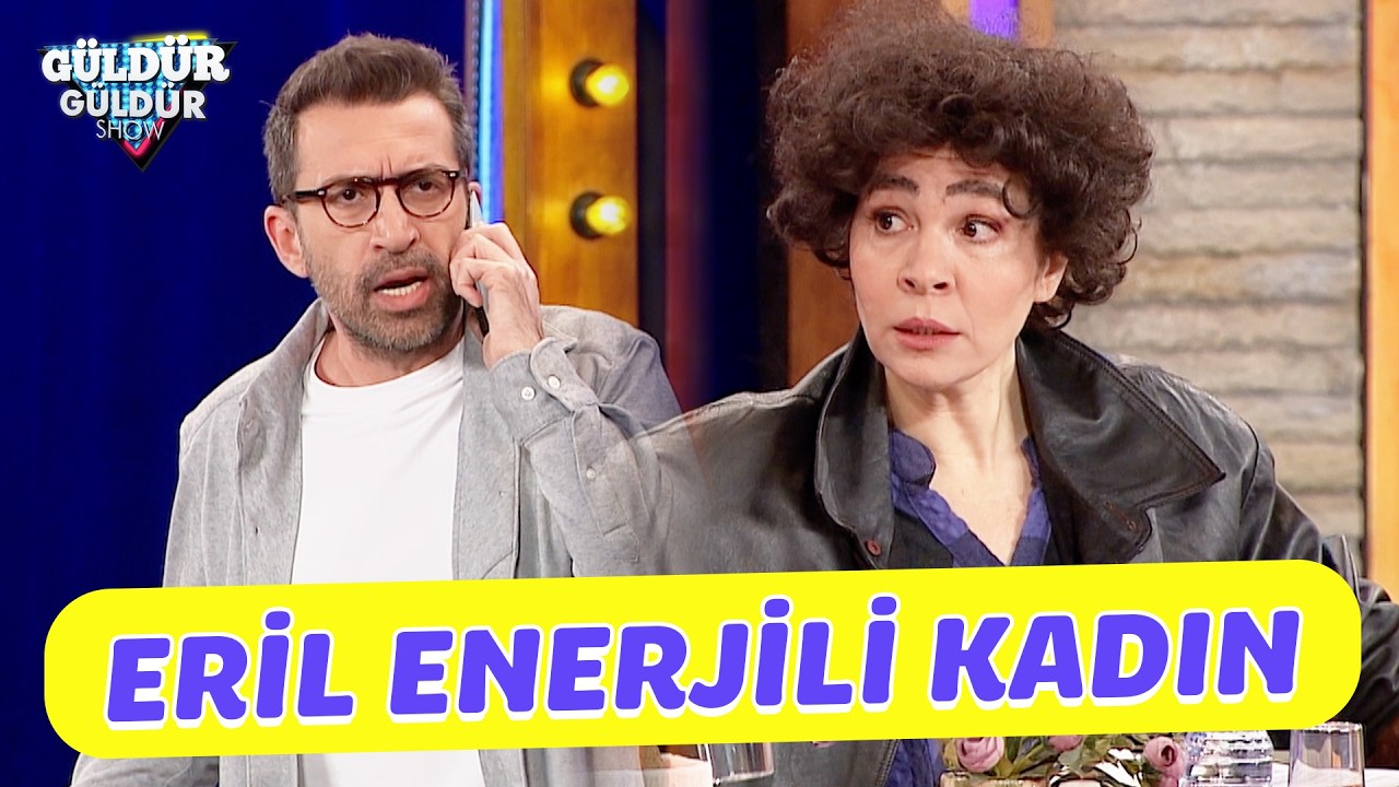 Eril Enerjili Kadın! - G&uuml;ld&uuml;r G&uuml;ld&uuml;r Show