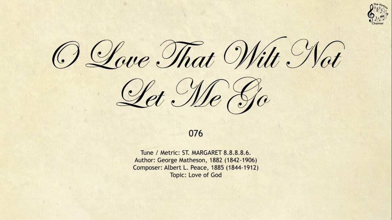 076 O Love That Wilt Not Let Me Go || SDA Hymnal || The Hymns Channel