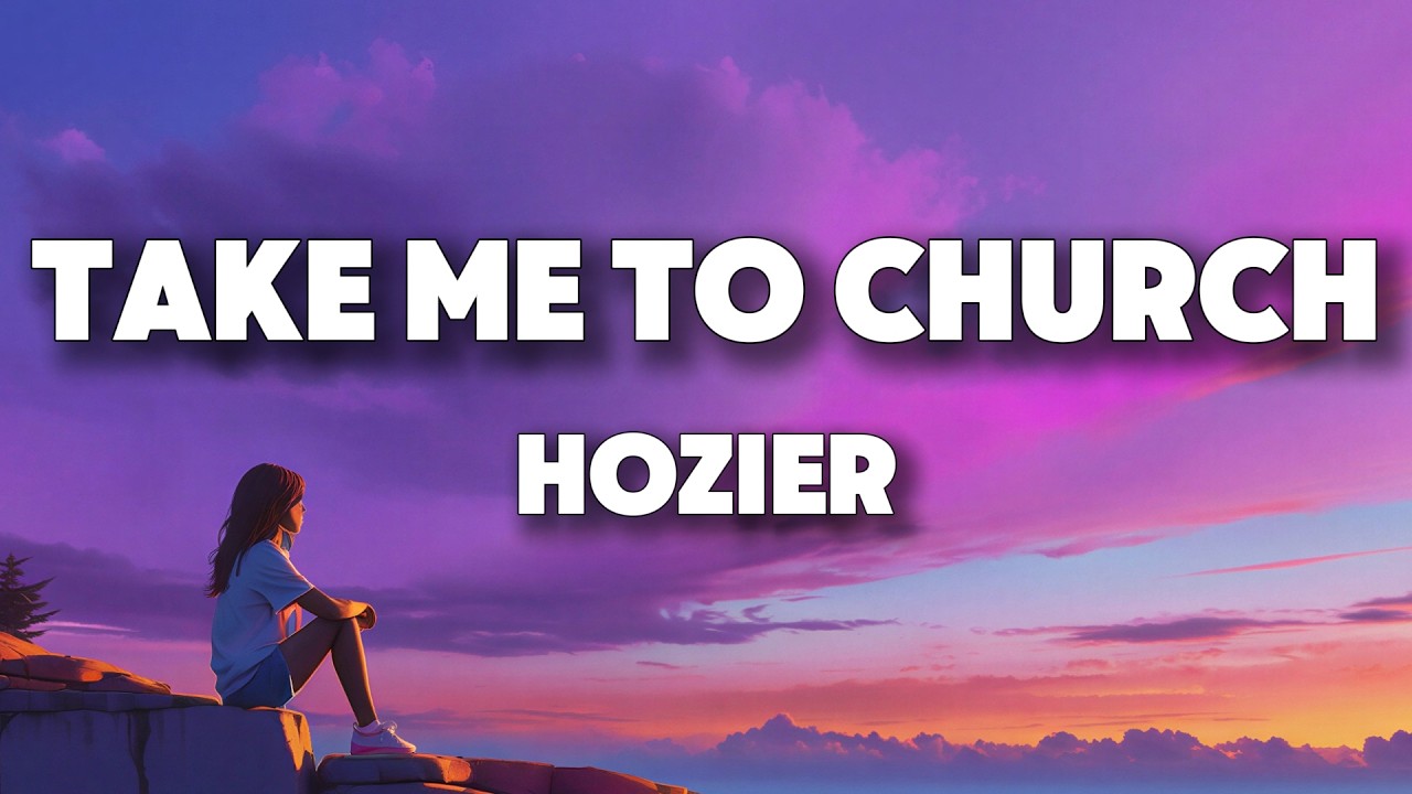Hozier - Take Me To Church (Lyrics)
