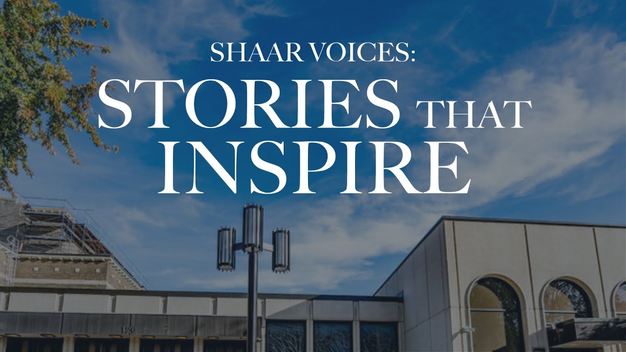 Shaar Voices: Stories that Inspire