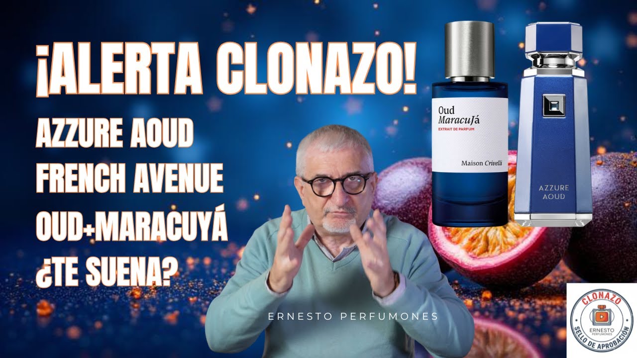 ¡ALERTA CLONAZO! AZZURE AOUD FRENCH AVENUE | OUD+MARACUYA ¿TE SUENA?