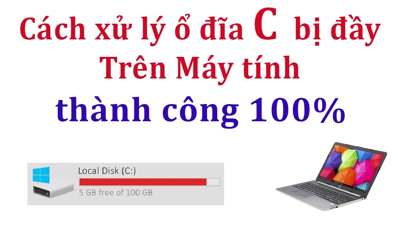 Cách xử lý ổ đĩa C bị đầy mới nhất 2025 . Hướng dẫn xử lý ổ đĩa C bị đầy hết dung lượng.Tải Miễn Phí