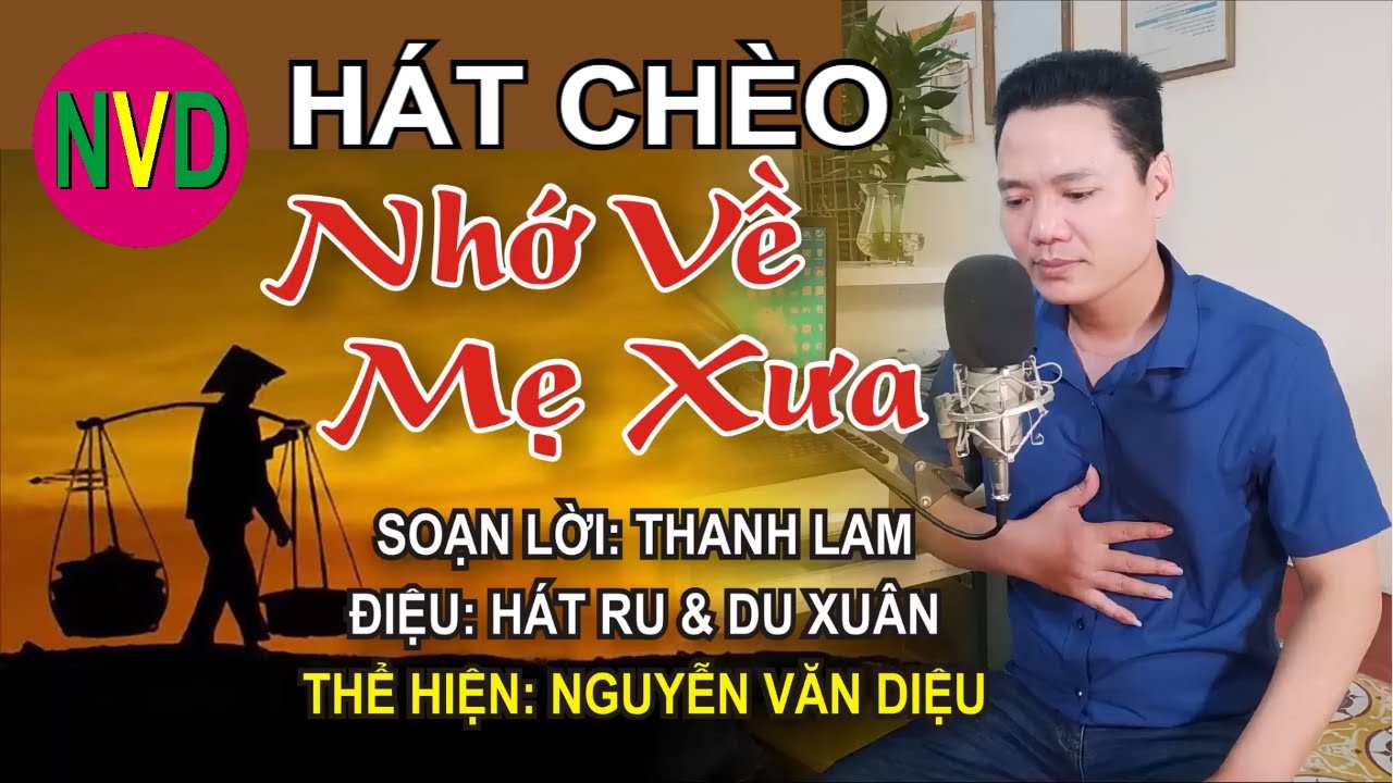 Hát chèo NHỚ VỀ MẸ XƯA | Thể hiện Nguyễn Văn Diệu - SL Thanh Lam