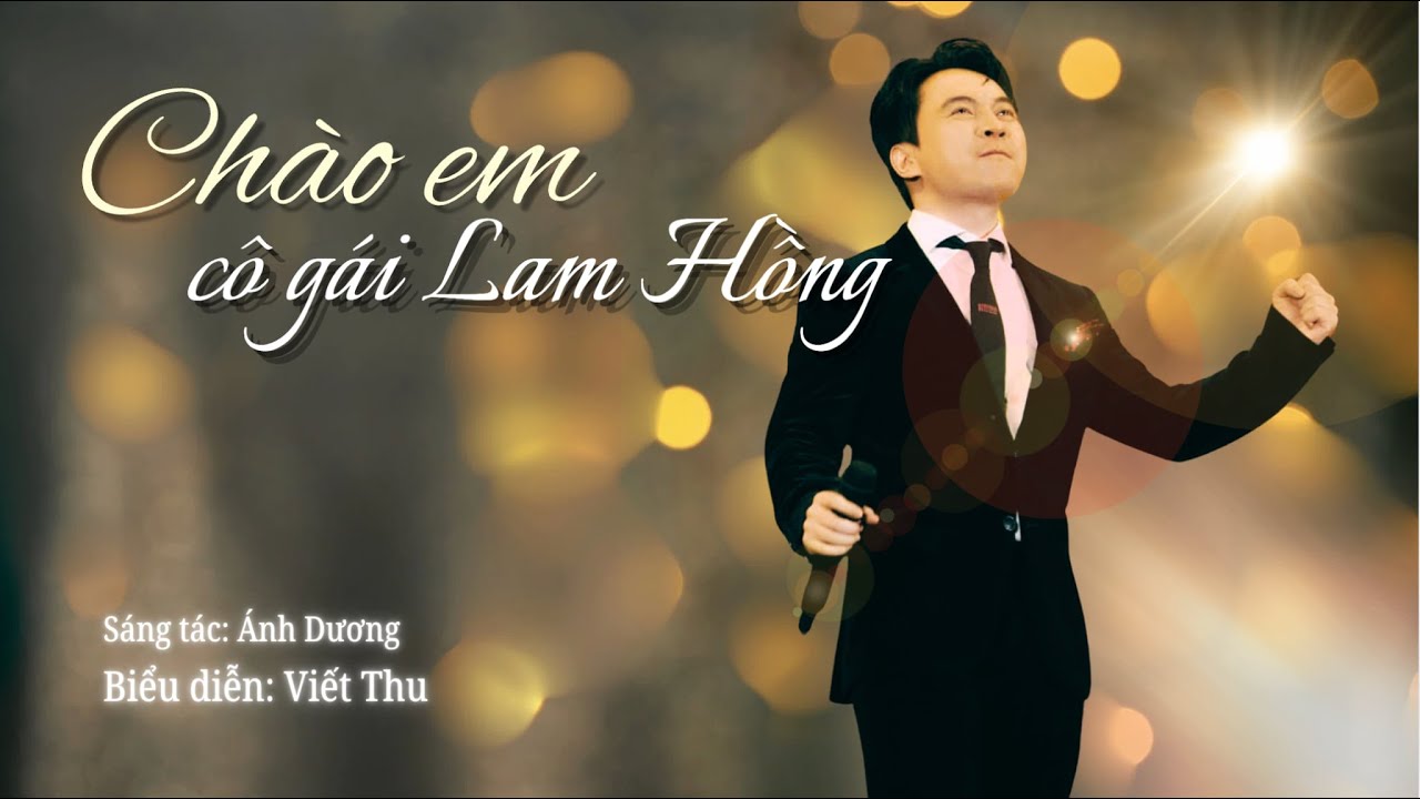 CHÀO EM CÔ GÁI LAM HỒNG - VIẾT THU