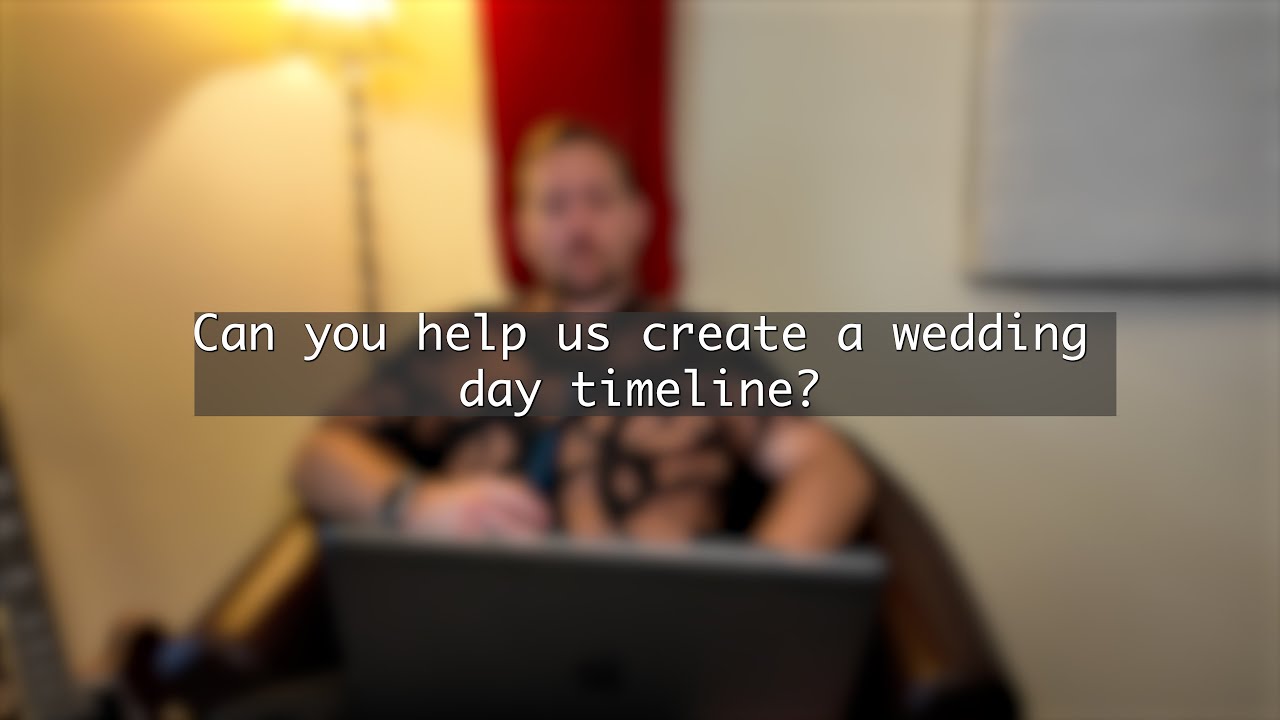 Can You Help Us Create a Wedding Day Timeline? | &Ouml;r&ouml;m Wedding Films