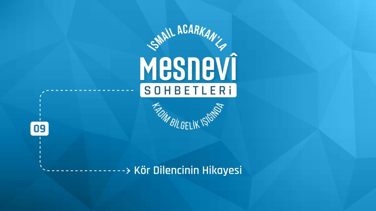 İsmail Acarkan'la Mesnevî Sohbetleri | 9 | 