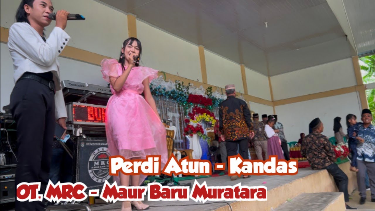 Atun Perdi Dmd - Kandas || Izatun Perdi Dmd Mnctv Di Iringi OT. MRC Maur Baru #muratara
