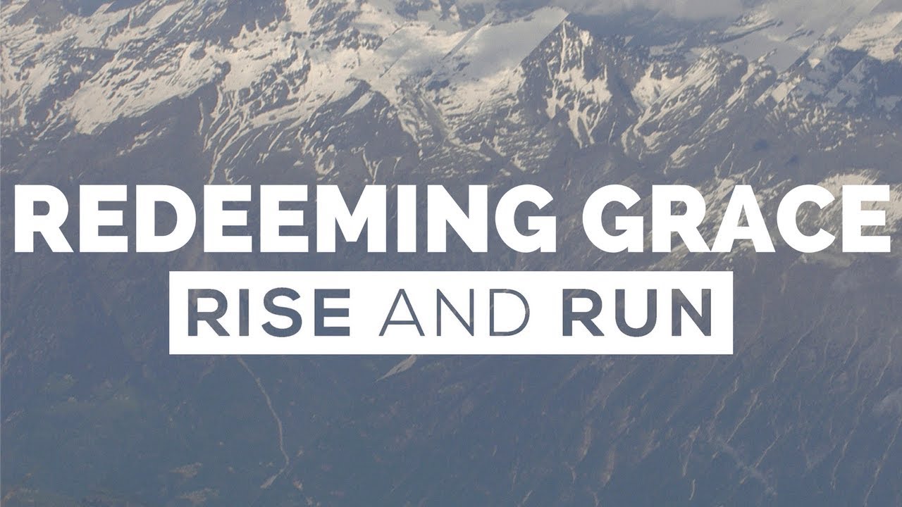 Rise and Run - Redeeming Grace - Official Lyric Video