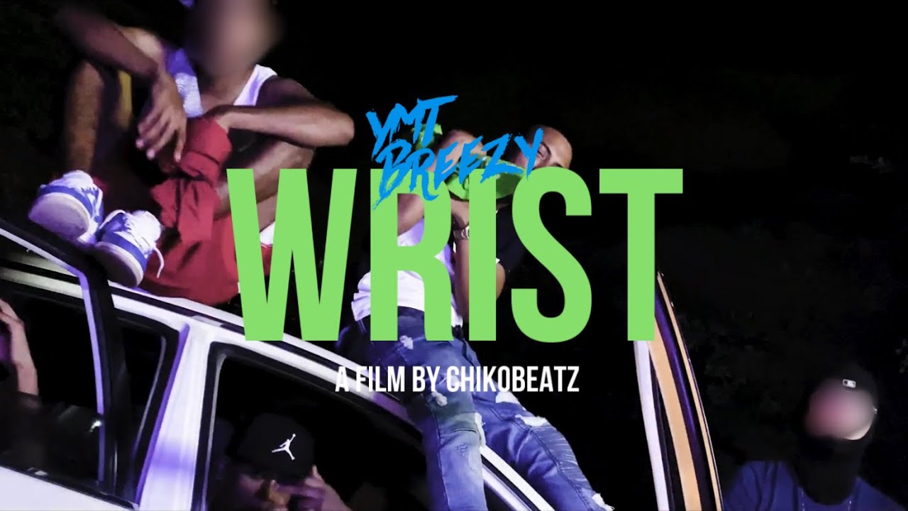 YMT Breezy - Wrist [OFFICIAL VIDEO]