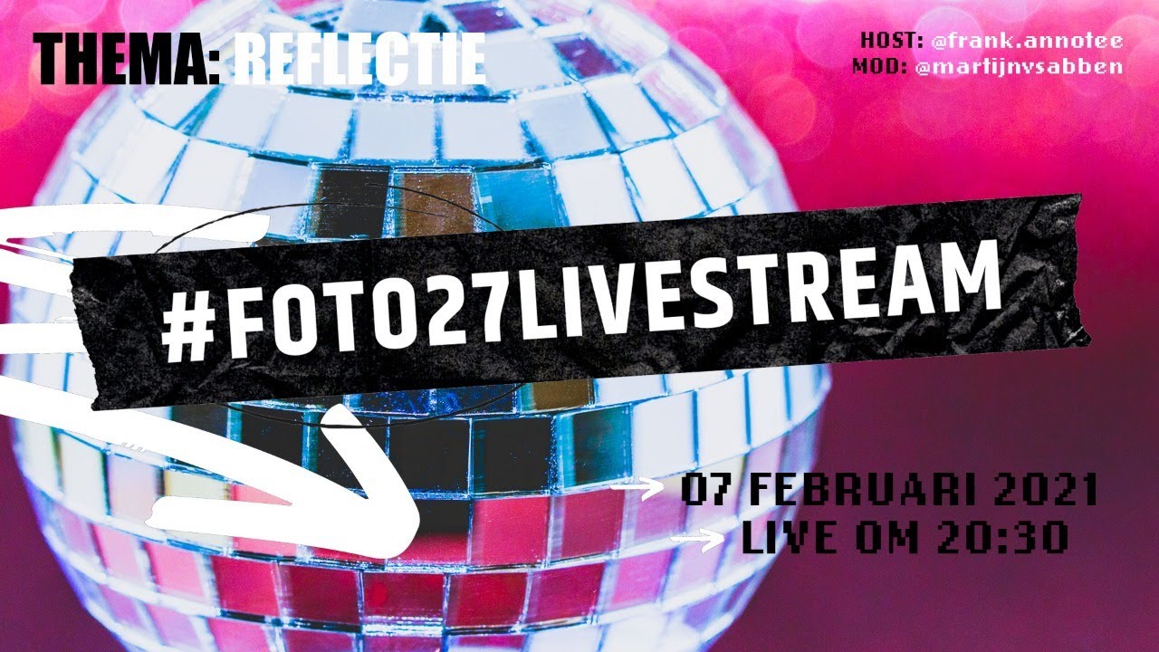 REFLECTIE FOTOGRAFIE CHALLENGE - #FOTO27LIVESTREAM