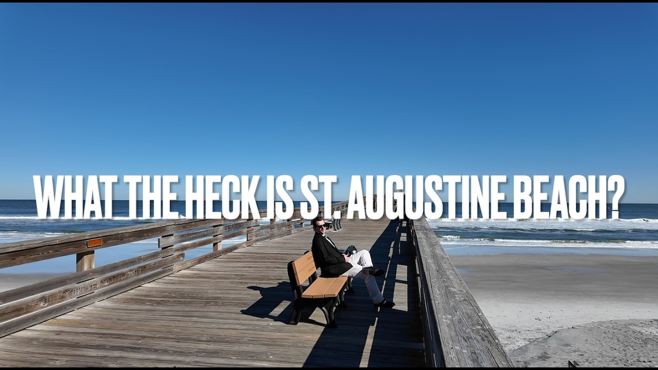 WHAT THE HECK IS ST AUGUSTINE BEACH?