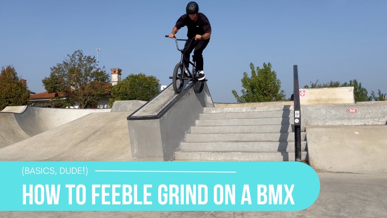How To Feeble Grind On A BMX