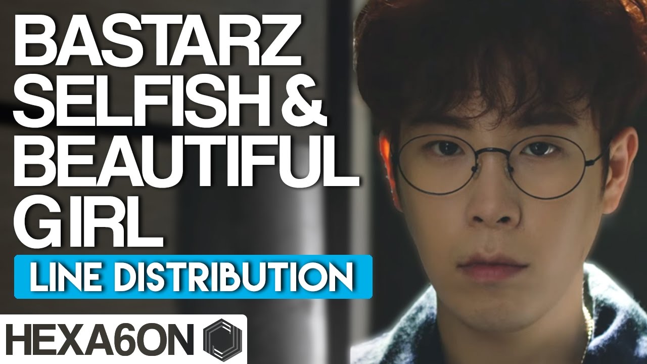 Block B BASTARZ - Selfish & Beautiful Girl Line Distribution (Color Coded)