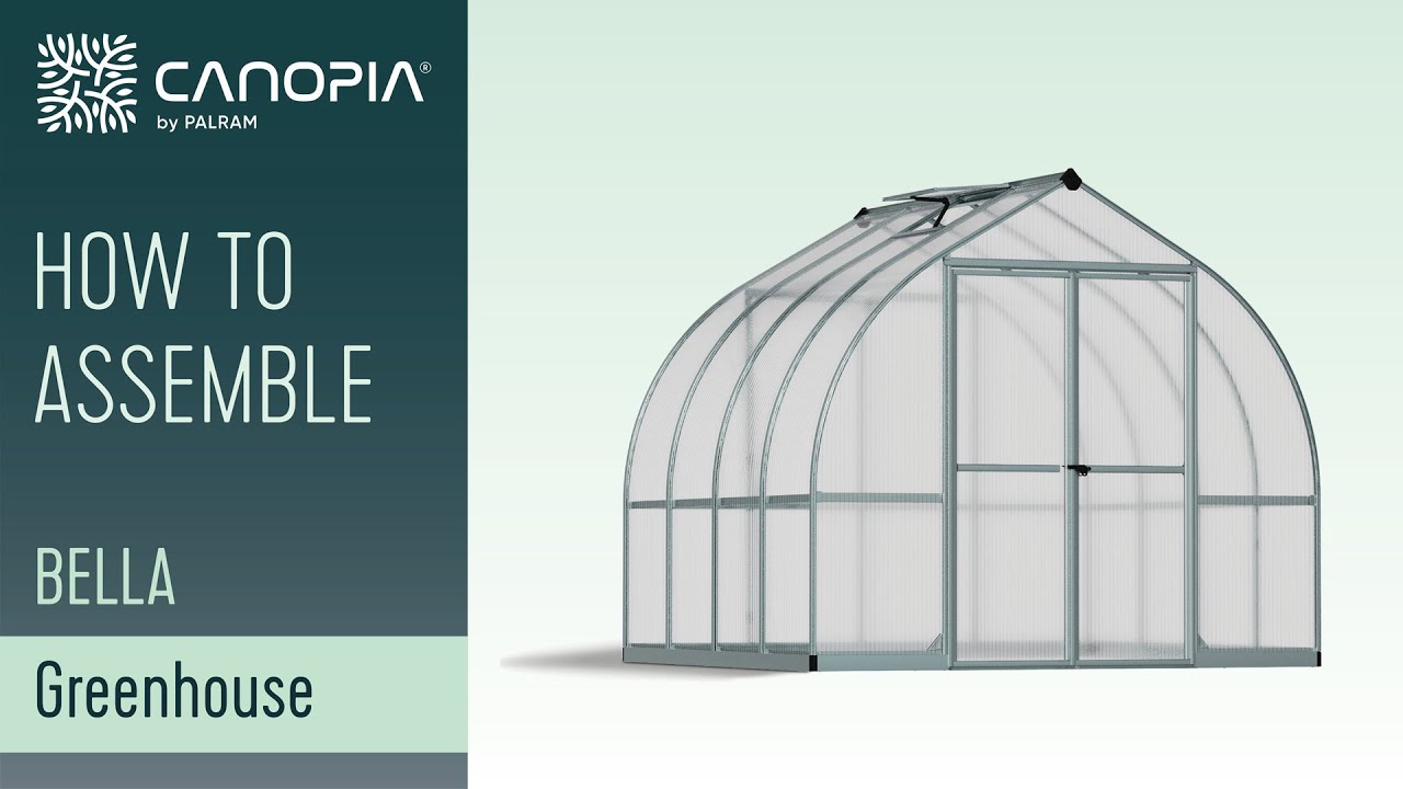 How To Assemble Bella™ Greenhouse | Canopia by Palram