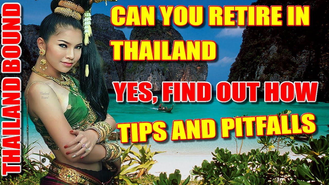 Retire In Thailand Essential Tips Smart Expat Hacks And Pitfalls You Must Avoid For A Better Life.