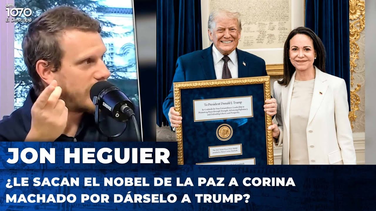 🚨 ¿Le sacan el NOBEL DE LA PAZ a CORINA MACHADO por dárselo a TRUMP? | Jonathan Heguier