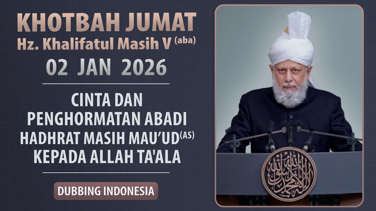 Khotbah Jumat | 02.01.2026 | Hazrat Khalifatul Masih V aba | Dubbing Indonesia