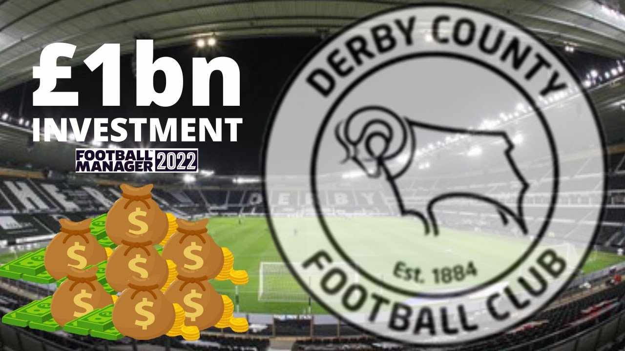 I Invested &pound;1bn into Derby County and this Happened | FM22 Experiment | Football Manager 2022