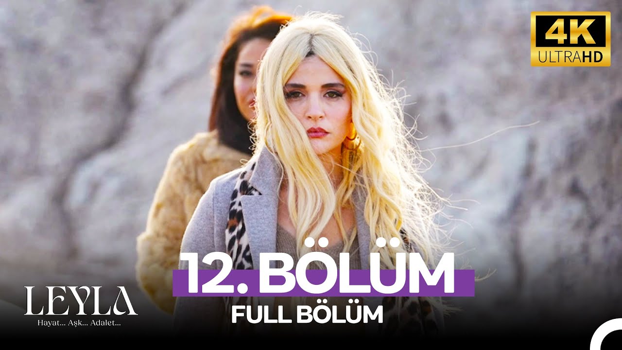 Leyla: Hayat…Aşk…Adalet... 12. Bölüm - 4K