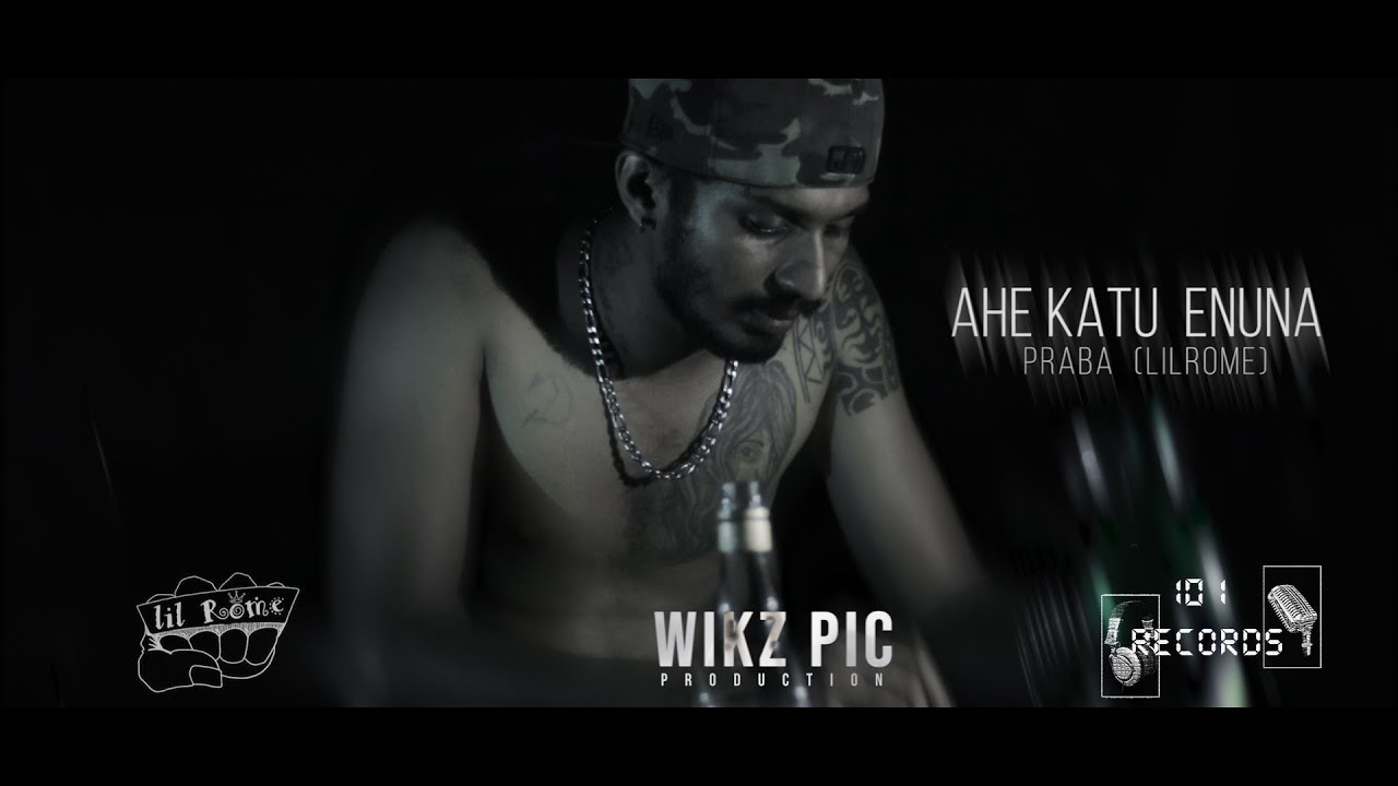 AHE KATU ENUNA  Ft  PRABA    (LILROME)